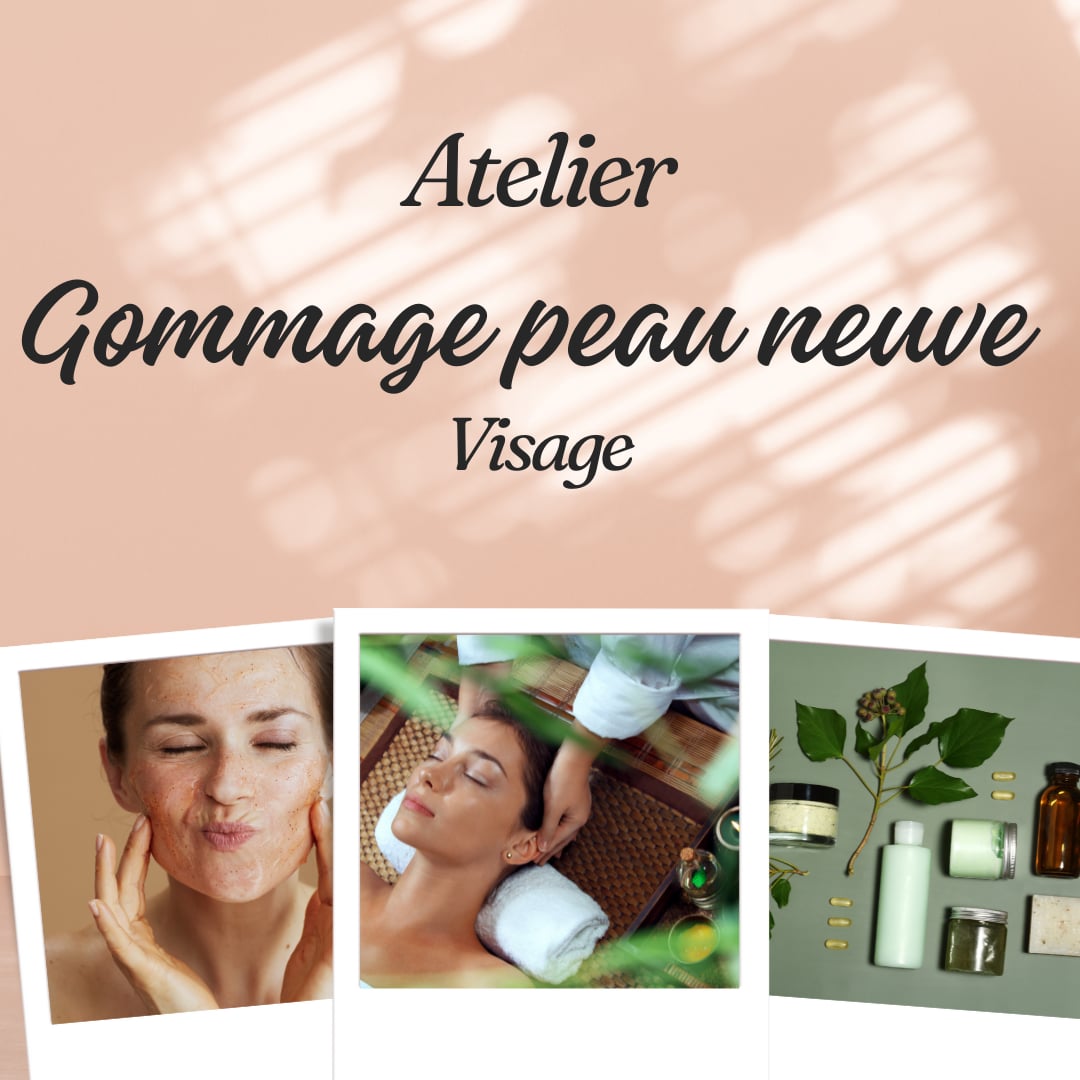 Atelier Gommage peau neuve